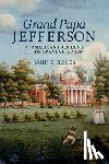 Boles, John B. - Grand Papa Jefferson: An American President and His Grandchildren