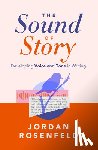 Rosenfeld, Jordan - The Sound of Story