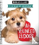 Publications International Ltd - Brain Games - Sticker by Number: All You Need Is Dogs
