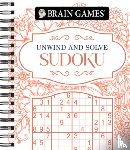 Publications International Ltd - Brain Games - Unwind and Solve: Sudoku