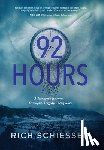 Schiesser, Rich - 92 Hours: A Teenager's Journey - Triumphs, Tragedy, Tranquility