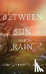 Richards, Leighton Kirby - Between The Sun and Rain