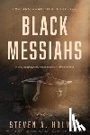 Holmes, Steven A. - Black Messiahs