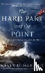 Harkins, Kevin D. - The Hard Part Was the Point