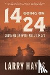 Hayes, Larry - 14 Going on 24: Growing Up with Willie Mays
