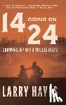Hayes, Larry - 14 Going on 24: Growing Up with Willie Mays