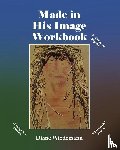 Wiedemann, Diane - Made in His Image Workbook