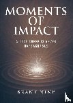 Nine, Brant - Moments of Impact