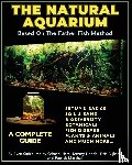 Maiev Sekashi Hart, Ryan Smith, Titia Dijkstra, Tommy Denda, Marshall, Patrick - The Natural Aquarium