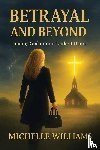 Williams, Michelle - Betrayal and Beyond