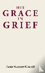 Mitchell, Pastor Anthony - His Grace in Grief