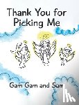 Gam, Gam, Sam - Thank You for Picking Me