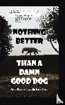 Barts, David, Barts (Rich), Caitlin - Nothing Better Than a Damn Good Dog
