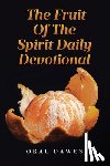 Dawes, Oral - THE FRUIT OF THE SPIRIT DAILY DEVOTIONAL