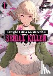 Iguchi, Kon - Tonight, I Have a Date with a Serial Killer Vol. 1