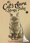 Uguisu, Utako - My Cat's Aura is Strong Today Vol. 1