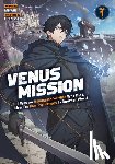 Miyabi - Venus Mission: I Was an Assassin-for-Hire Who Died, Now I'm Hunting Heroes in Another World (Light Novel) Vol. 1