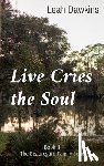 Dawkins, Leah L. - Live Cries the Soul: Book III of The Beauregard Family Series