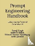 Suraj Singh - Prompt Engineering Handbook: Unlocking the Power of Generative AI