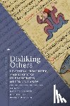 Karateke, Hakan T. - Disliking Others: Loathing, Hostility, and Distrust in Premodern Ottoman Lands