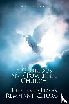 Weissenhauser, Rob - A Glorious and Powerful Church-The End-Times Remnant Church