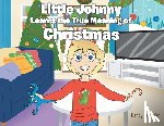 Ballinger, Nancy - Little Johnny Learns the True Meaning of Christmas