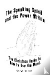 Furman lll, George - The Speaking Spirit and the Power Within