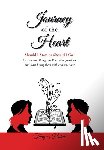 Harris, Tanya - Journey of the Heart Should I Stay, or Should I Go?: Can we stop living our lives with questions and start living them with exclamation?