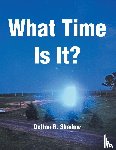 Shadow, Delton R. - What Time Is It?