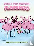 Clemens, Erin, Puccetti, Kristin - Molly the Unusual Flamingo