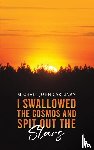 Carignan, Michael John - I Swallowed the Cosmos and Spit Out the Stars
