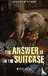 Roberts-Stott, Sondra - THE ELEPHANT IS IN THE SUITCASE
