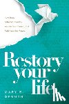 DeMuth, Mary E. - Restory Your Life