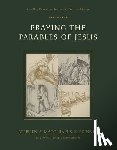 Macchia, Stephen A., Skinner, S. K. - Praying the Parables of Jesus