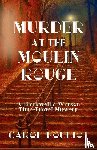 Pouliot, Carol - Murder at the Moulin Rouge