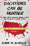 Barclay, Dawn M. - Vacations Can Be Murder