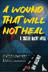 Beetner, Eric - A Wound That Will Not Heal