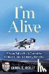 Reilly, Errol F. - I'm Alive: A Young Fighter Pilot's Diary of the US Navy Air War in Vietnam, 1964-1965 Volume 25
