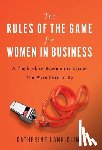 Lang-Cline, Catherine - The Rules of the Game for Women in Business: A Playbook to Become the Leader You Were Born to Be