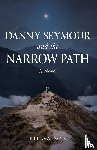 Watson, Kit - Danny Seymour and the Narrow Path