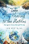 Fitts, Bob - Take My Healing to the Nations