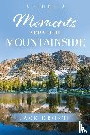 Droste, Jack A. - Moments from the Mountainside