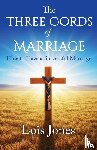 Jones, Lois - The Three Cords of Marriage