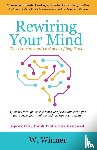 Winner, W - Rewiring Your Mind