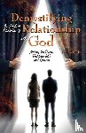 Kelly, Rae F. - Demystifying the Mystical Experience of Relationship with God