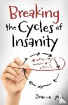 Board, Deanna - Breaking the Cycles of Insanity