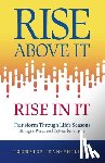 Jean-Philippe, Loudrige - Rise above It, Rise in It: Transform Through Life's Seasons - Stronger, Wiser, and Defined by Purpose