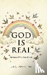 Drury, Carl - God is Real: He Showed Me a True Miracle