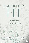 Oliver, Roxanne - Faithfully Fit