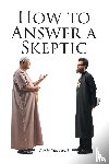 Heest, Sandy van - How to Answer a Skeptic